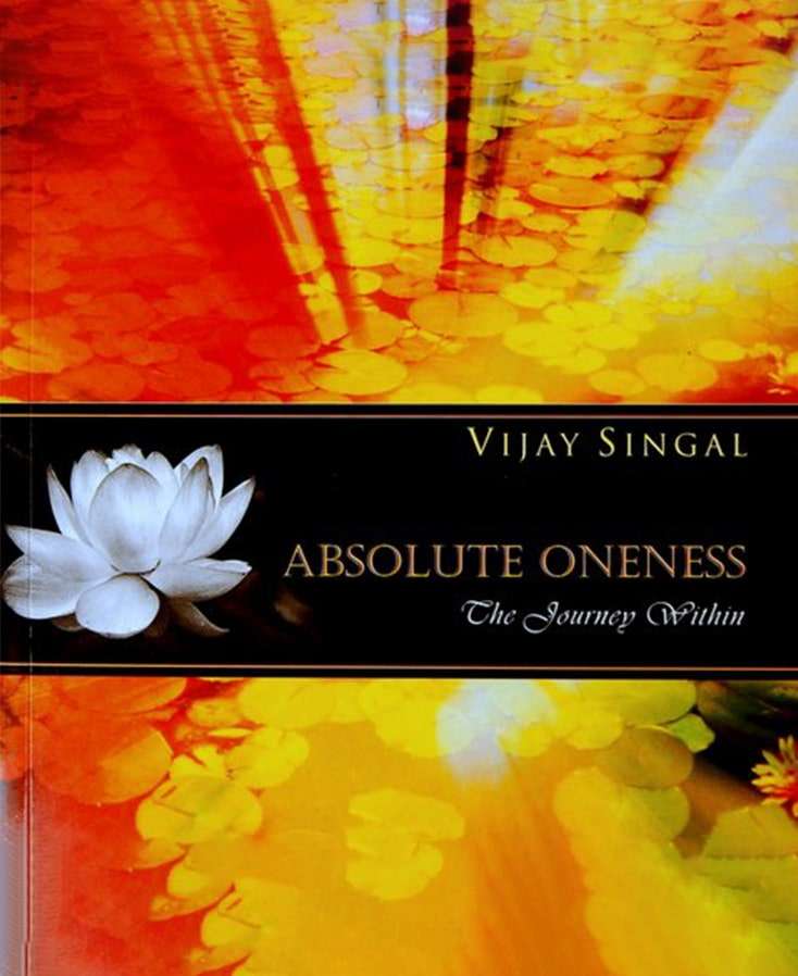 Absolute Oneness by vijay singal