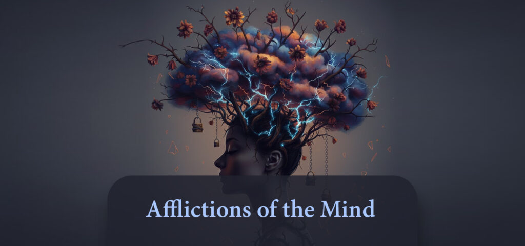 Afflictions of the Mind